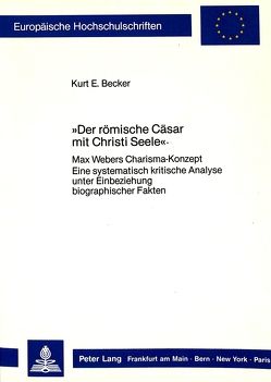 «Der römische Cäsar mit Christi Seele» von Becker,  Kurt E.