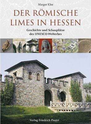 Der römische Limes in Hessen von Klee,  Margot