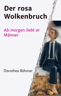 Der rosa Wolkenbruch von Böhmer,  Dorothea