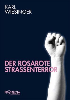 Der rosarote Straßenterror von Wiesinger,  Karl