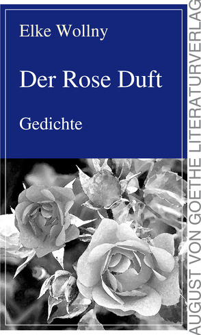 Der Rose Duft von Wollny,  Elke