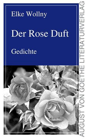 Der Rose Duft von Wollny,  Elke