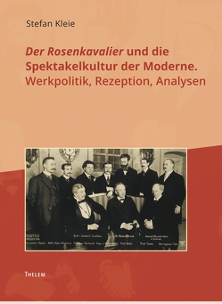 Der Rosenkavalier und die Spektakelkultur der Moderne. von Kleie,  Stefan