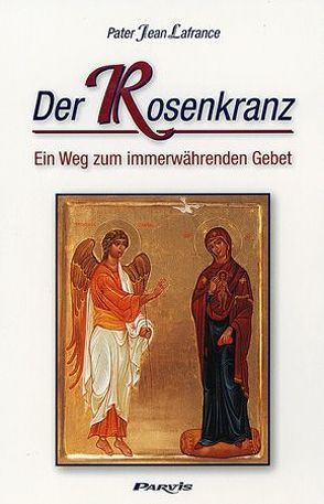 Der Rosenkranz von Keirath-Nolle,  Christine, Lafrance,  Jean