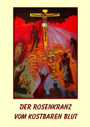 Der Rosenkranz vom Kostbaren Blut von Wermter C.O.,  P. Winfried M.