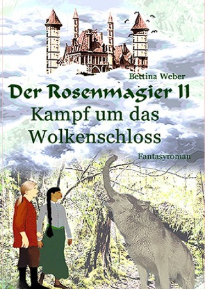 Der Rosenmagier / Der Rosenmagier II – Kampf um das Wolkenschloss von Weber,  Bettina