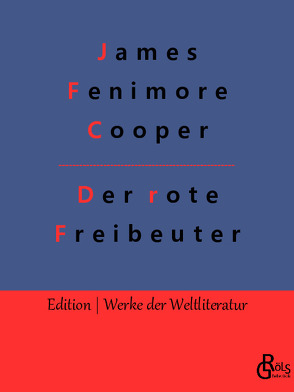 Der rote Freibeuter von Cooper,  James Fenimore, Gröls-Verlag,  Redaktion