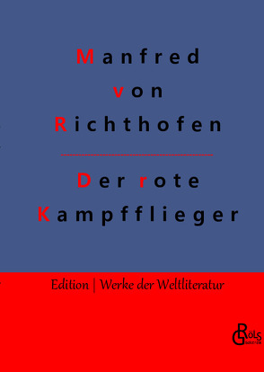 Der rote Kampfflieger von Gröls-Verlag,  Redaktion, von Richthofen,  Manfred