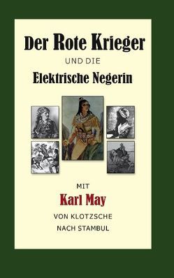 Der Rote Krieger oder Die Elektrische Negerin von Bentlin,  Arnd