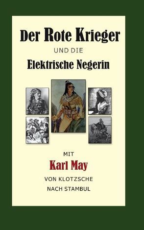 Der Rote Krieger oder Die Elektrische Negerin von Bentlin,  Arnd