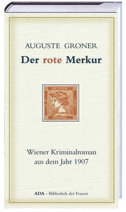 Der rote Merkur von Groner,  Auguste, Kneifl,  Edith, Korosa,  Traude