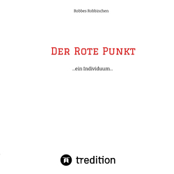 Der Rote Punkt , Kunstbuch ,Bildband ,Philosophie, das Leben von Robbinchen,  Robbes