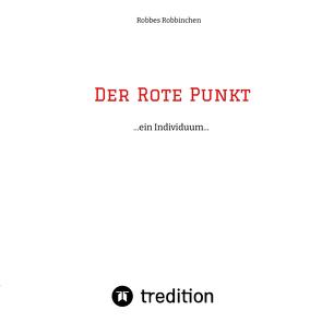 Der Rote Punkt , Kunstbuch ,Bildband ,Philosophie, das Leben von Robbinchen,  Robbes