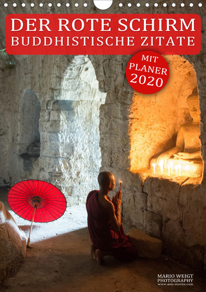 DER ROTE SCHIRM – BUDDHISTISCHE ZITATE (Wandkalender 2021 DIN A4 hoch) von Weigt Photography,  Mario