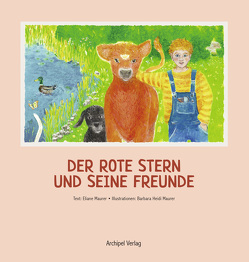 Der Rote Stern und seine Freunde von Maurer,  Barbara Heidi, Maurer,  Eliane