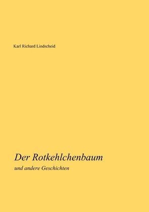 Der Rotkehlchenbaum von Lindscheid,  Karl Richard