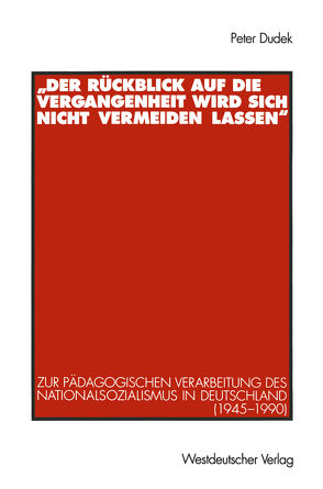 „Der Rückblick auf die Vergangenheit wird sich nicht vermeiden lassen“ von Dudek,  Peter