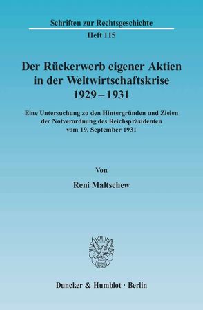 Der Rückerwerb eigener Aktien in der Weltwirtschaftskrise 1929 – 1931. von Maltschew,  Reni