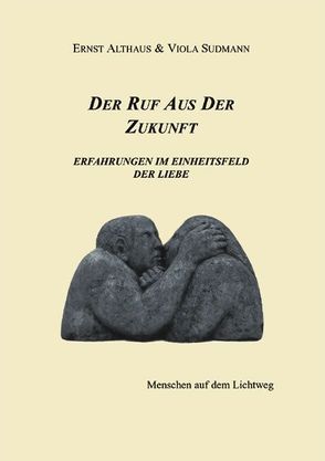 Der Ruf aus der Zukunft von Althaus,  Ernst, Sudmann,  Viola