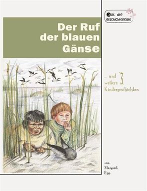 Der Ruf der blauen Gänse von Epp,  Margaret, Fast,  Naemi