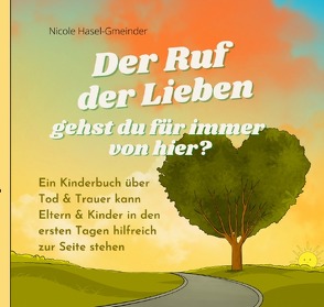 Der Ruf der Lieben – gehst du für immer von hier? von Hasel-Gmeinder,  Nicole