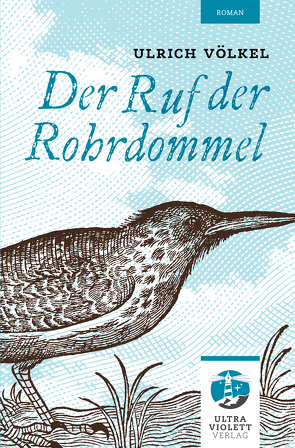 Der Ruf der Rohrdommel von Völkel,  Ulrich