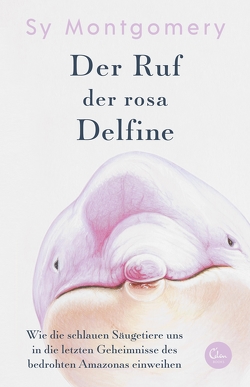 Der Ruf der rosa Delfine von Bauer,  Gertrud, Montgomery,  Sy