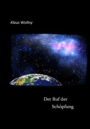 Der Ruf der Schöpfung von Wollny,  Klaus