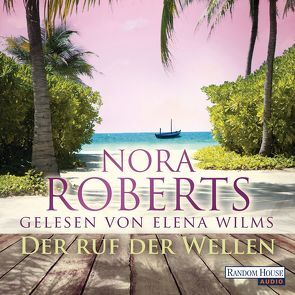 Der Ruf der Wellen von Nescerry,  Angela, Roberts,  Nora, Wilms,  Elena