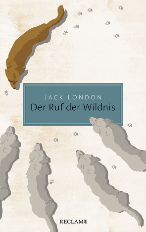 Der Ruf der Wildnis von Bossier,  Ulrich, Hochbruck,  Wolfgang, Lenz,  Susanne, London,  Jack