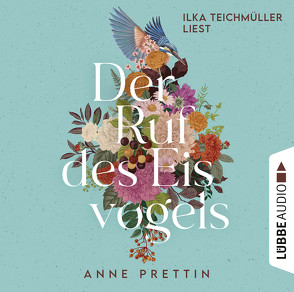 Der Ruf des Eisvogels von Prettin,  Anne, Teichmüller,  Ilka