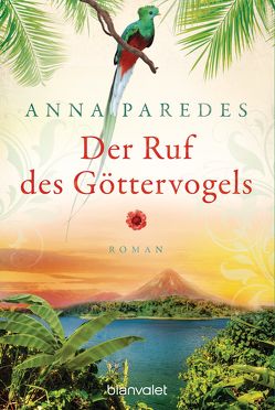 Der Ruf des Göttervogels von Paredes,  Anna