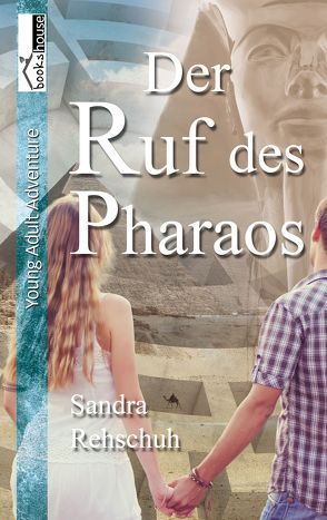 Der Ruf des Pharaos von Rehschuh,  Sandra