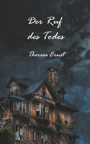 Der Ruf des Todes von Theresa,  Ernst