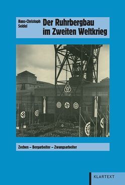 Der Ruhrbergbau im Zweiten Weltkrieg von Seidel,  Hans-Christoph