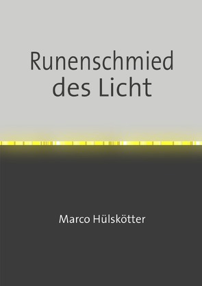 Der Runenschmied / Runenschmied des Licht von Huelskoetter,  Marco