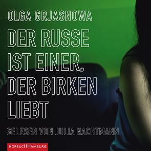 Der Russe ist einer, der Birken liebt von Grjasnowa,  Olga, Nachtmann,  Julia