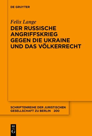 Der russische Angriffskrieg gegen die Ukraine und das Völkerrecht von Lange,  Felix