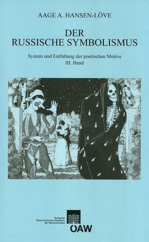 Der russische Symbolismus. System und Entfaltung der poetischen Motive / Der russische Symbolismus von A. Hansen-Löve,  Aage