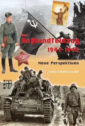 Der Russlandfeldzug 1941-1945 von Jurado,  Carlos Caballero