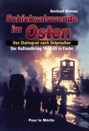 Der Russlandkrieg 1941-1945 in Farbe. Band 1: Sturm auf Moskau. Band… / Schicksalswende im Osten – Der Rußlandkrieg 1943/45 (Band III) von Oltmann,  Reinhard