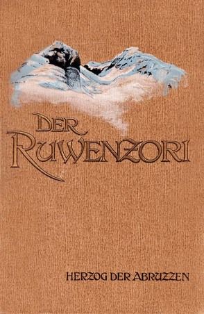 Der Ruwenzori von Dr. Filippi,  F. de, Savoyen,  Ludwig Amadeus von