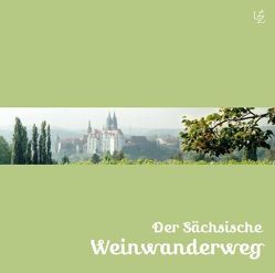 Der Sächsische Weinwanderweg von Leonardi,  Imme, Meier-Liehl,  Caroll, Sodann,  Peter, Terhorst,  Alexander, Thielmann,  Axel, Zschiedrich,  Alexander