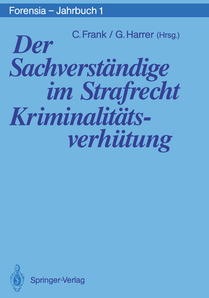 Der Sachverständige im Strafrecht Kriminalitätsverhütung von Frank,  Christel, Harrer,  Gerhart