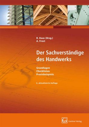 Der Sachverständige im Handwerk von Frost,  Andreas, Haas,  Reinhold