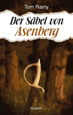 Der Säbel von Asenberg von Rainy,  Tom