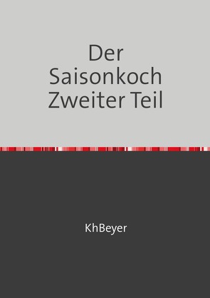 Der Saisonkoch von Beyer,  Kh