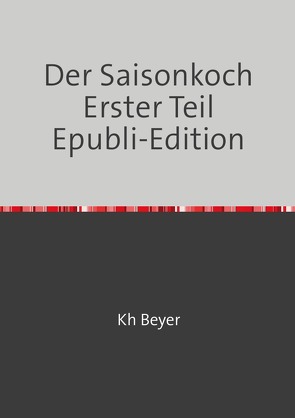 Der Saisonkoch von Beyer,  Kh