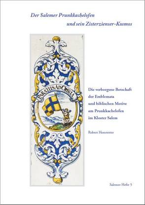 Der Salemer Barockofen und sein Zisterzienser-Kosmos von Feucht,  Stefan, Honstetter,  Robert