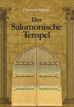 Der Salomonische Tempel (im Wandel von 3000 Jahren) von Grippo,  Giovanni